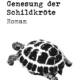 Cover »Die unverhoffte Genesung der Schildkröte«