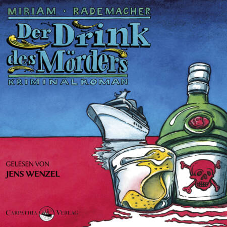 Cover »Der Drink des Mörders«. Auf blutrotem Meer schwimmen im Vordergrund ein Cocktailglas und eine grüne Flasche mit Totenkopfetikett; im Hintergrund ein Kreuzfahrschiff